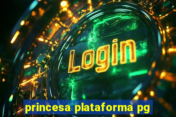 princesa plataforma pg